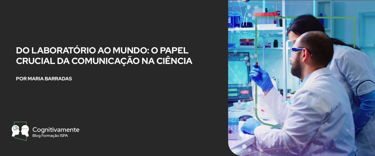 Do Laboratório ao mundo: O papel crucial da Comunicação na Ciência