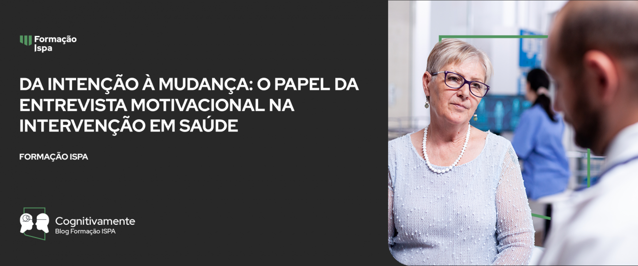 Da Intenção à Mudança: O Papel da Entrevista Motivacional na Intervenção em Saúde
