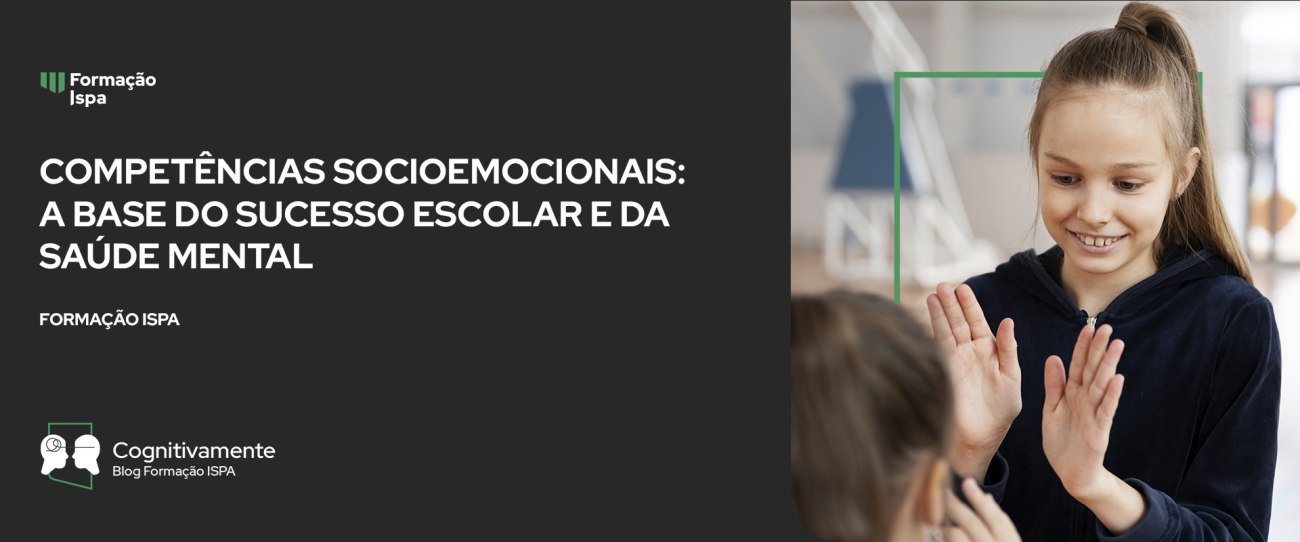 Competências socioemocionais: a base do sucesso escolar e da saúde mental