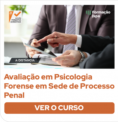 Avaliação em Psicologia Forense em Sede de Processo Penal