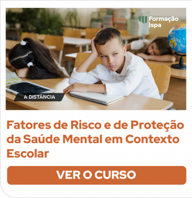 Fatores de Risco e de Proteção da Saúde Mental em Contexto Escolar