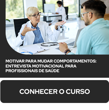 Motivar para Mudar Comportamentos- Entrevista Motivacional para Profissionais de Saúde